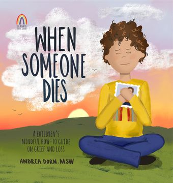 portada When Someone Dies: A Children’S Mindful How-To Guide on Grief and Loss (en Inglés)