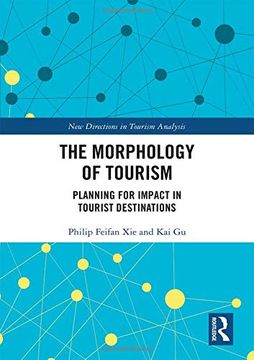 portada The Morphology of Tourism: Planning for Impact in Tourist Destinations (New Directions in Tourism Analysis) (en Inglés)
