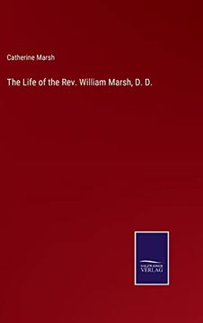 portada The Life of the Rev. William Marsh, d. D. (in English)