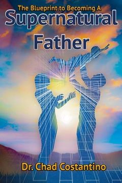 portada The Blueprint to Becoming a Supernatural Father