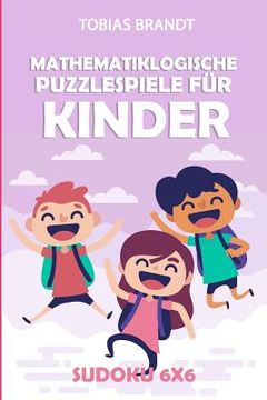 portada Mathematiklogische Puzzlespiele für Kinder: Sudoku 6x6 (en Alemán)