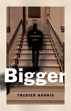 portada Bigger: A Literary Life (en Inglés)