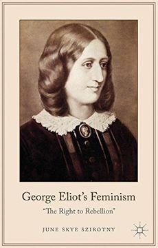 portada George Eliot's Feminism: "The Right to Rebellion"