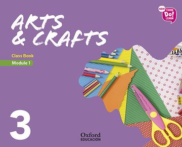 portada New Think Do Learn Arts & Crafts 3 Module 1. Class Book (en Inglés)