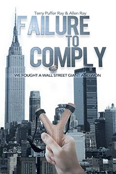 portada Failure to Comply: We Fought a Wall Street Giant and won (in English)
