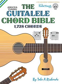portada The Guitalele Chord Bible: Adgcea Standard Tuning 1,728 Chords (Ffhb40) (Fretted Friends)