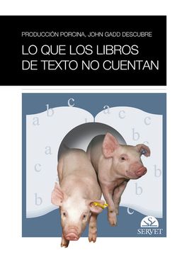 portada Producción Porcina: John Gadd Descubre lo que los Libros de Texto no Cuentan (in Spanish)