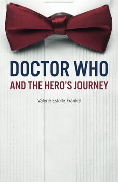 portada Doctor Who and the Hero's Journey: The Doctor and Companions as Chosen Ones