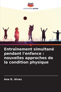 portada Entraînement simultané pendant l'enfance: nouvelles approches de la condition physique (in French)