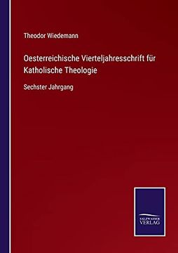 portada Oesterreichische Vierteljahresschrift für Katholische Theologie: Sechster Jahrgang (in German)