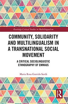 portada Community, Solidarity and Multilingualism in a Transnational Social Movement (Routledge Critical Studies in Multilingualism) (in English)