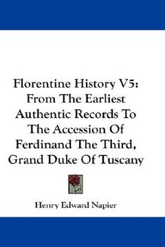portada florentine history v5: from the earliest authentic records to the accession of ferdinand the third, grand duke of tuscany (en Inglés)