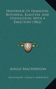 portada handbook of hamilton, bothwell, blantyre, and uddingston, with a directory (1862) (in English)