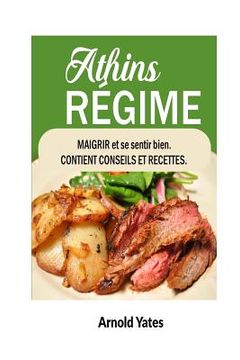 portada Le régime d'Atkins Perdre du poids et se sentir mieux Contient des conseils et des recettes: Éléments nutritifs, le régime alimentaire, perdre du poid (en Francés)