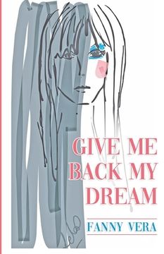 portada Give Me Back My Dream (en Inglés)
