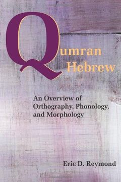 portada Qumran Hebrew: An Overview of Orthography, Phonology, and Morphology (Resources for Biblical Study)