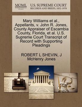portada mary williams et al., appellants, v. john r. jones, county appraiser of escambia county, florida, et al. u.s. supreme court transcript of record with (en Inglés)