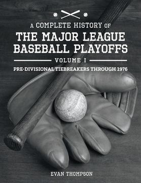 portada A Complete History of the Major League Baseball Playoffs - Volume i: Pre-Di (1) (in English)
