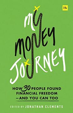 portada My Money Journey: How 30 People Found Financial Freedom - and you can too (in English)