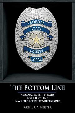 portada The Bottom Line: A Management Primer for First Line law Enforcement Supervisors (en Inglés)