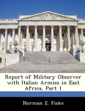 portada report of military observer with italian armies in east africa, part 1 (en Inglés)