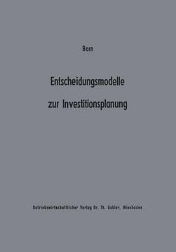 portada Entscheidungsmodelle Zur Investitionsplanung: Ein Beitrag Zur Konzeption Der "Flexiblen" Planung (en Alemán)