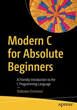 Libro Modern c for Absolute Beginners: A Friendly Introduction to the c ...