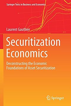 portada Securitization Economics: Deconstructing the Economic Foundations of Asset Securitization (en Inglés)