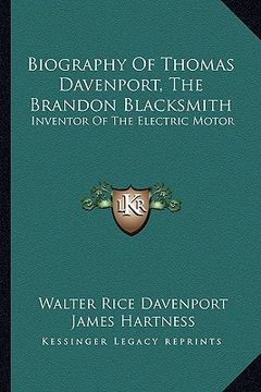portada biography of thomas davenport, the brandon blacksmith: inventor of the electric motor