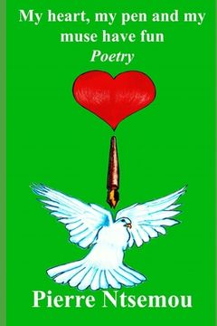 portada My Heart, my pen and my muse have fun: Poetry (en Inglés)