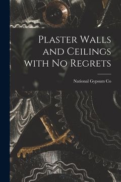 portada Plaster Walls and Ceilings With No Regrets (en Inglés)