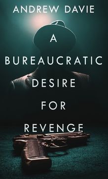 portada A Bureaucratic Desire For Revenge (in English)