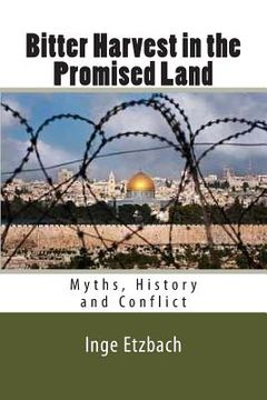 portada Bitter Harvest in the Promised Land: Myths, History and Conflict (en Inglés)