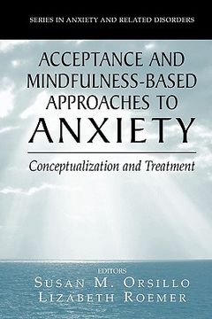 portada acceptance- and mindfulness-based approaches to anxiety: conceptualization and treatment