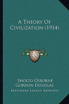portada a theory of civilization (1914) a theory of civilization (1914) (en Inglés)