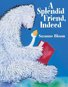portada A Splendid Friend, Indeed (Goose and Bear Stories) (en Inglés)