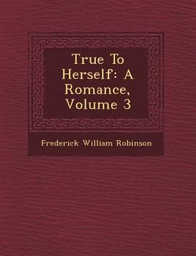 portada True to Herself: A Romance, Volume 3