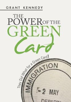 portada The Power of the Green Card: They Did What for a Green Card!