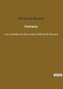 portada Fantasio: une comédie en deux actes d'Alfred de Musset (in French)