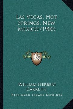portada las vegas, hot springs, new mexico (1900) (en Inglés)