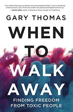 portada When to Walk Away: Finding Freedom From Toxic People (en Inglés)