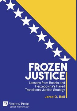 portada Frozen Justice: Lessons From Bosnia and Herzegovina's Failed Transitional Justice Strategy (Sociology) (en Inglés)