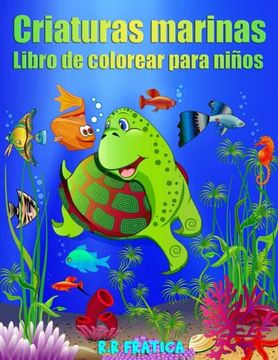 portada Criaturas Marinas Libro de Colorear Para Niños: Increíbles Criaturas Marinas y Vida Marina Submarina, un Libro Para Colorear Para Niños con Increíbles Animales del Océano