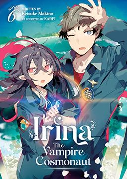portada Irina: The Vampire Cosmonaut (Light Novel) Vol. 6 (en Inglés)