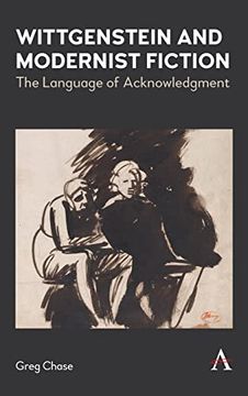 portada Wittgenstein and Modernist Fiction: The Language of Acknowledgment (Anthem Studies in Wittgenstein) 