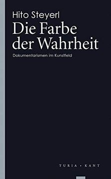 portada Die Farbe der Wahrheit: Dokumentarismen im Kunstfeld (en Alemán)