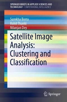 portada Satellite Image Analysis: Clustering and Classification (Springerbriefs in Applied Sciences and Technology) (en Inglés)