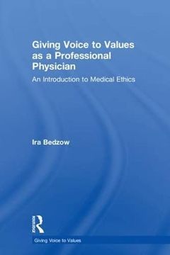 portada Giving Voice to Values as a Professional Physician: An Introduction to Medical Ethics (in English)