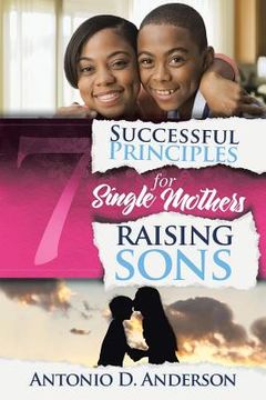 portada 7 Successful Principles for Single Mothers Raising Sons (in English)