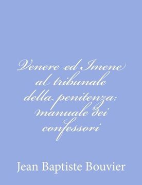 portada Venere ed Imene al tribunale della penitenza: manuale dei confessori (Italian Edition)